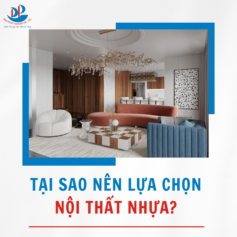 TẠI SAO NÊN LỰA CHỌN NỘI THẤT NHỰA?